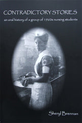 Contradictory Stories: an oral history of a group of 1960s nursing students